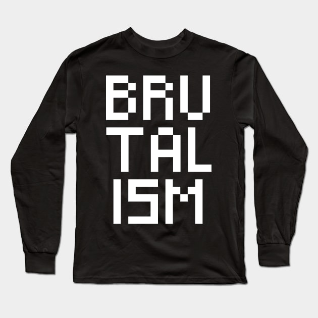 Brutalism Long Sleeve T-Shirt by lkn